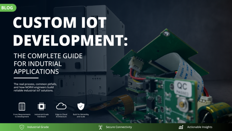 Custom IoT Development: The Complete Guide for Industrial Applications
