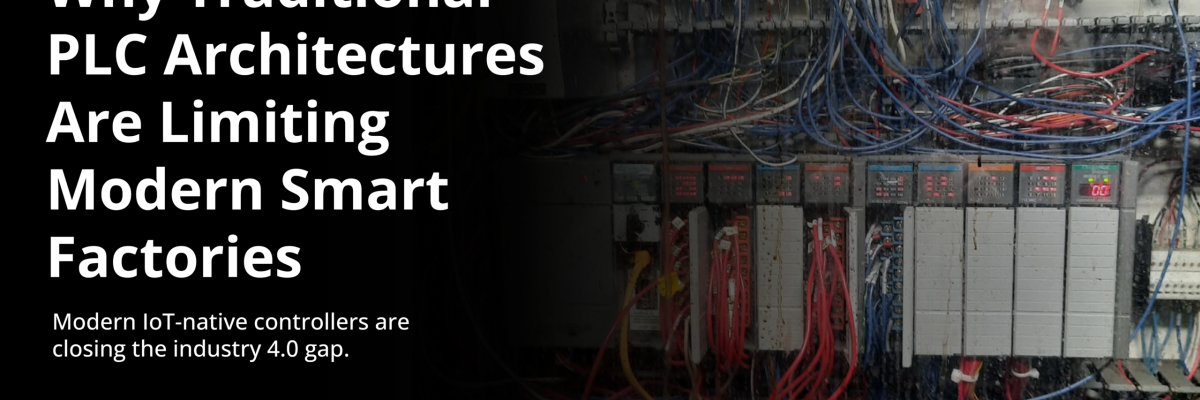 Why Traditional PLC Architectures Are Limiting Modern Smart Factories